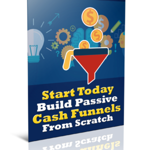 How to Build Passive Cash Funnels eBook