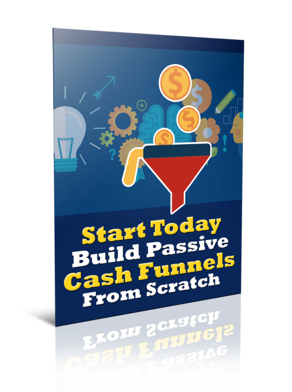 How to Build Passive Cash Funnels eBook